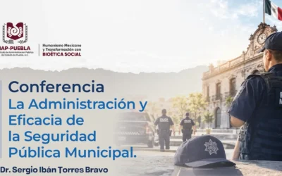Conferencia: La Administración Y Eficacia De La Seguridad Pública Municipal